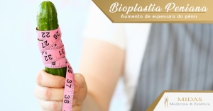 Bioplastia Peniana - Aumento de espessura do pênis