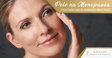 Pele na Menopausa - Como lidar com as mudanças dessa fase