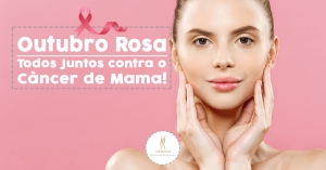 Todos Juntos Contra o Câncer de Mama - Outubro Rosa
